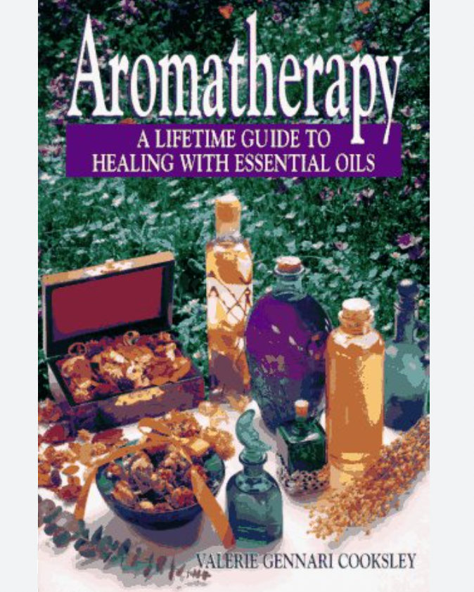 Aromatherapy: A Lifetime Guide to Healing with Essential Oils